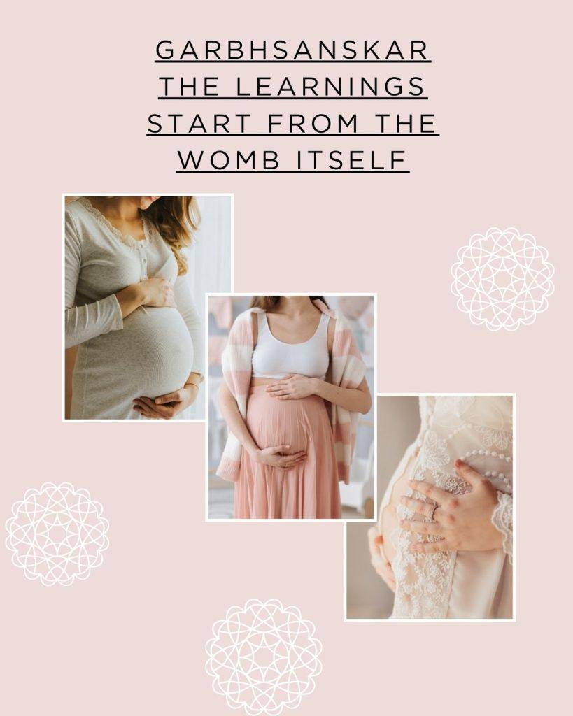 GarbhSanskar : The learnings start from the Womb itself